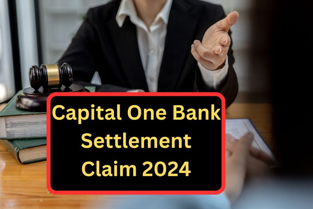 Capital One Bank Settlement Claim 2024: How to Claim &  Payment Amount, Date