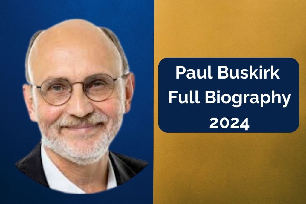 Paul Buskirk Biography 2024 - Know Education, Net Worth & Political Career So Far